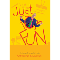 Just For Fun by Christopher T. Magician